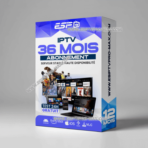 Abonnement ESIPTV Pro 36 Mois – IPTV Premium France